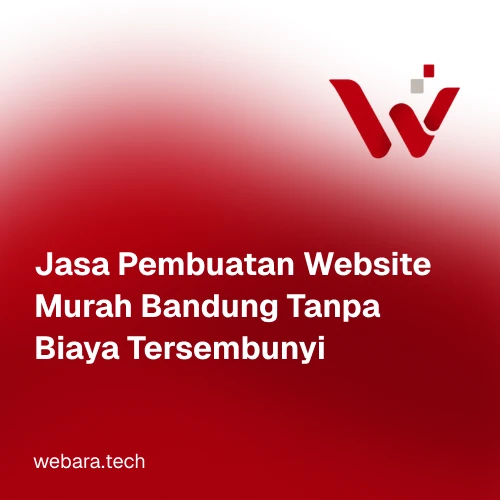 Jasa Pembuatan Website Murah Bandung Tanpa Biaya Tersembunyi