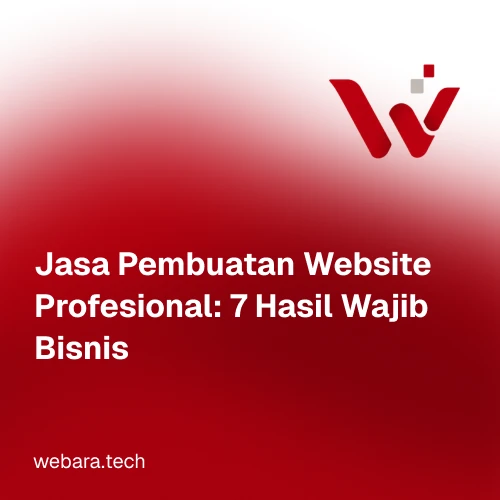 Jasa Pembuatan Website Profesional: 7 Hasil Wajib Bisnis